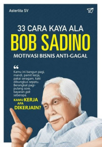 Image of 33  Cara Kaya Ala Bob Sadino Motivasi Bisnis Anti Gagal