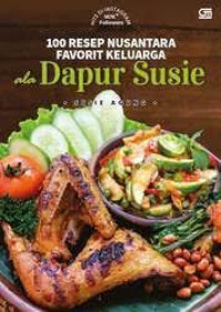Image of 100 Resep Nusantara Favorit Keluarga ala Dapur Susie