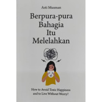 Image of Berpura-pura Bahagia itu Melelahkan