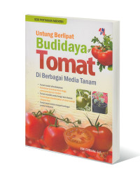 Image of Untung Berlipat Budidaya TOmat di Berbagai Media Tanam