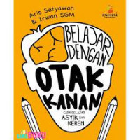Image of Belajar Dengan Otak Kanan Cara Belajar Asyik dan Keren
