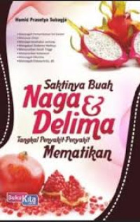 Image of Saktinya Buah Naga & Delima Tangkal Penyakit-Penyakit Mematikan