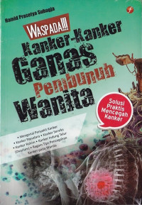Image of Waspada!!! Kanker-Kanker Ganas Pembunuh Wanita