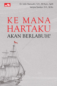 Image of Kemana Hartaku Akan Berlabuh?