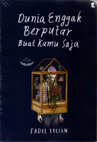 Image of Dunia Enggak Berputar Buat Kamu Aja