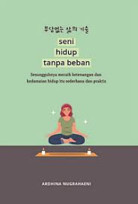 Image of Seni Hidup Tanpa Beban